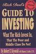 Rich Dad's Guide to Investing : What the Rich Invest in That the Poor and the Middle Class Do Not